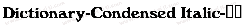 Dictionary-Condensed Italic字体转换